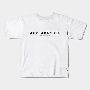 Appearances_02 Kids T-Shirt